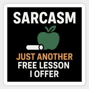 Sarcasm – Just Another Free Lesson I Offer Quote Graphic Magnet